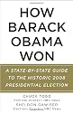 How Barack Obama Won: A State-by-State Guide to the Historic 2008 Presidential Election