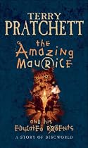 The Amazing Maurice and His Educated Rodents: A Story of Discworld. For young Readers