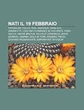 Nati il 19 febbraio: Fiordaliso, Falco, Paul Haarhuis, Gianluca Zambrotta, Cristina Fernández de Kirchner, Fabio Vacchi, André Breton (Italian Edition)
