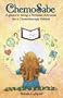 Chemo Sabe: A Guide to Being a Personal Advocate for a Chemotherapy Patient