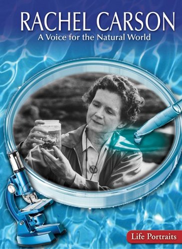 Rachel Carson: A Voice for the Natural World (Life Portraits)
