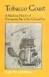 Tobacco Coast: A Maritime History of Chesapeake Bay in the Colonial Era (Maryland Paperback Bookshelf)