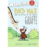 Big Max and the Mystery of the Missing Giraffe (I Can Read Book 2) ~ Kin Platt