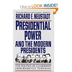 Presidential Power and the Modern Presidents: The Politics of Leadership from Roosevelt to Reagan