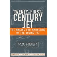 Twenty-First-Century Jet: The Making and Marketing of the Boeing 777