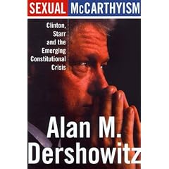 Sexual McCarthyism : Clinton, Starr, and the Emerging Constitutional Crisis