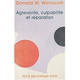 Agressivit�, culpabilit� et r�parationpar Donald W. Winnicott