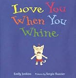 Love You When You Whine