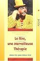 Le rire, une merveilleuse thérapie : Mieux rire pour mieux vivre