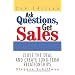 Ask Questions, Get Sales: Close the Deal and Create Long-term Relationships