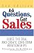 Ask Questions, Get Sales: Close The Deal And Create Long-Term Relationships 2nd Edition