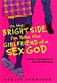 On the Bright Side, I'm Now the Girlfriend of a Sex God: Further Confessions of Georgia Nicolson