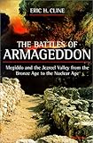 The Battles of Armageddon: Megiddo and the Jezreel Valley from the Bronze Age to the Nuclear Age