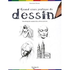 Grand cours pratique de dessin : Techniques, exercices, applications