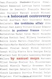 A Holocaust Controversy: The Treblinka Affair in Postwar France (Tauber Institute for the Study of European Jewry Series)