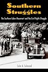 Southern Struggles: The Southern Labor Movement and the Civil Rights Struggle
