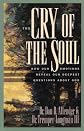 The Cry of the Soul: How Our Emotions Reveal Our Deepest Questions About God