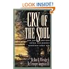 The Cry of the Soul: How Our Emotions Reveal Our Deepest Questions About God