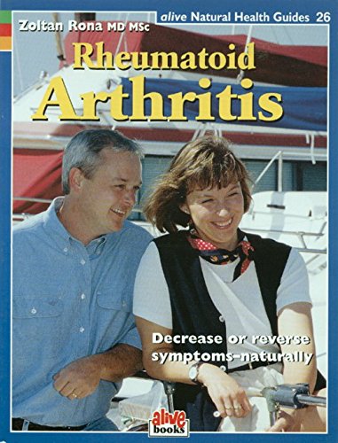 Rheumatoid Arthritis: Decrease or Reverse Symptoms-Naturally (Natural Health Guide)