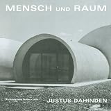 Mensch und Raum / Man and Space - Justus Dahinden