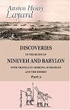 Discoveries in the Ruins of Nineveh and Babylon; with Travels in Armenia, Kurdistan and the Desert: Part 2