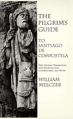 The Pilgrim s Guide to Santiago de Compostela