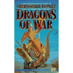 Dragons of War (Bazil Broketail) by Christopher Rowley