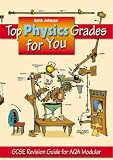 Top Physics Grades for You: GCSE Revision Guide for AQA Modular
