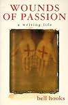 Wounds of Passion : A Writing Life