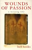 Wounds of Passion : A Writing Life
