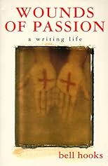 Wounds of Passion : A Writing Life
