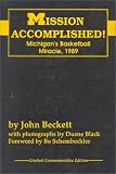 Mission Accomplished!: Michigan's Basketball Mircle,1989: Michigan's Basketball Mircle,1989