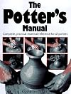 The Potter's Manual: Complete, Practical Essential Reference for All Potters