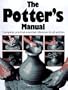 The Potter's Manual: Complete, Practical Essential Reference for All Potters