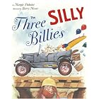 The Three Silly Billies by Margie Palatini and Barry Moser