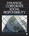 Strategic Corporate Social Responsibility: Stakeholders in a Global Environment