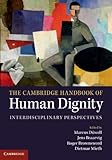 The Cambridge handbook of human dignity : interdisciplinary perspectives