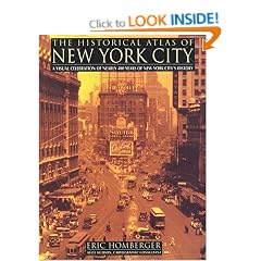 The Historical Atlas of New York City: A Visual Celebration of Ne: A Visual Celebration of Nearly 400 Years