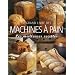 Le grand livre des machines � pain : Les meilleures recettes