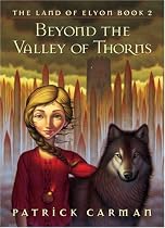 Beyond the Valley of Thorns: The Land of Elyon Book 2