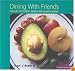 Dining with Friends:  The Art of North American Vegan Cuisine