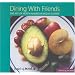 Dining with Friends:  The Art of North American Vegan Cuisine