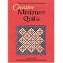 Creative Miniature Quilts