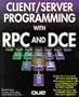 Client/Server Programming With RPC and DCE