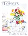 Painting Flowers in Watercolor with Charles Reid