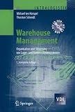 Warehouse Management: Organisation und Steuerung von Lager- und Kommissioniersystemen (Intralogistik)