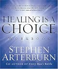 Healing is a Choice Workbook: 10 Decisions That Will Transform Your Life and the 10 Lies That Can Prevent You From Making Them