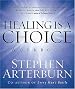 Healing is a Choice Workbook: 10 Decisions That Will Transform Your Life and the 10 Lies That Can Prevent You From Making Them