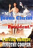 My Name is Jesus Christ and I'm Running for President