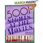 Click here to buy 5001 Nights at the Movies: Expanded For The '90s With 800 New Reviews by  Pauline Kael.